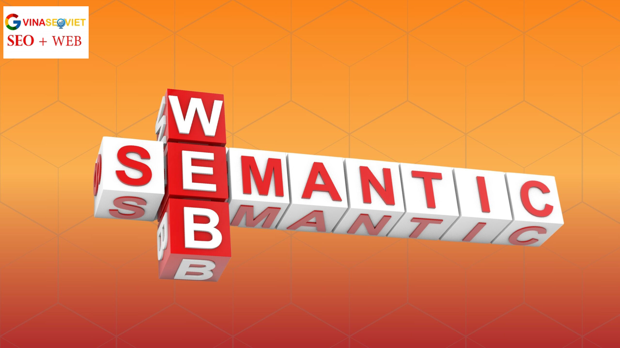 Các yếu tố cốt lõi trong Semantic SEO